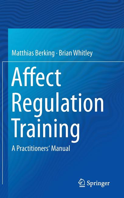 Affect Regulation Training: A Practitioners' Manual (2014)