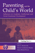 Parenting and the Child's World: Influences on Academic, Intellectual, and Social-emotional Development
