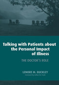 Talking with Patients about the Personal Impact of Ilness: The Doctor's Role