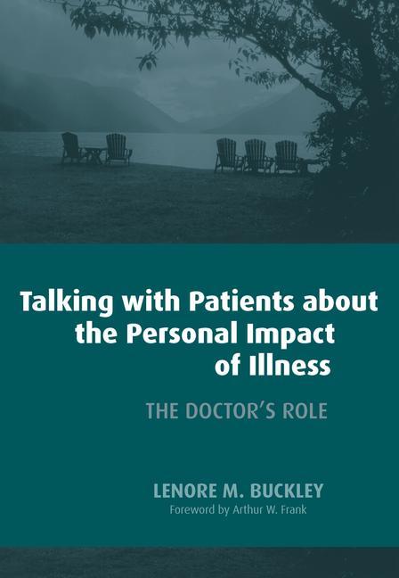 Talking with Patients about the Personal Impact of Ilness: The Doctor's Role