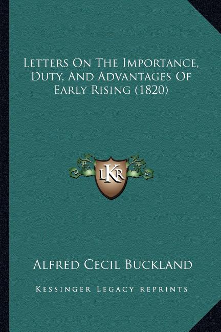 Letters On The Importance, Duty, And Advantages Of Early Rising (1820)