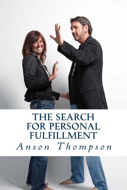 The Search for Personal Fulfillment: Angry? Confused? Frustrated? This book is for you.