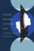 Human Nature, Systems, and Christianity