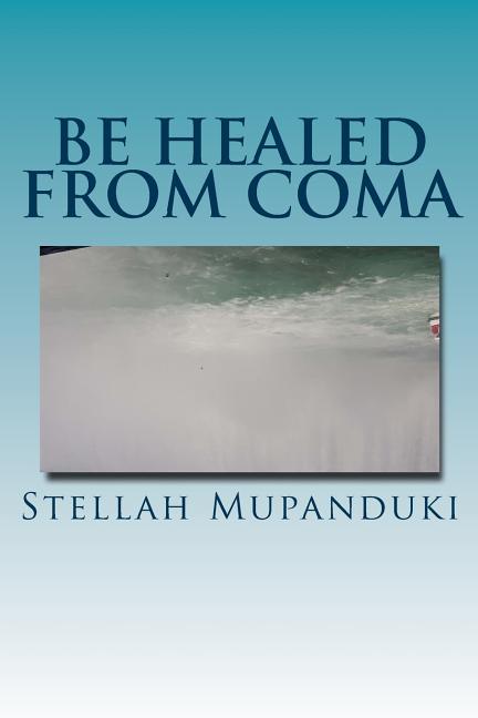 Be Healed From Coma