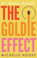 The Goldie Effect: How to Rewrite Your Life Without Burning It Down