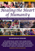 Healing the Heart of Humanity: The Outer and Inner Alchemy of Reconciliation Between Masculine and Feminine