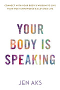 Your Body Is Speaking