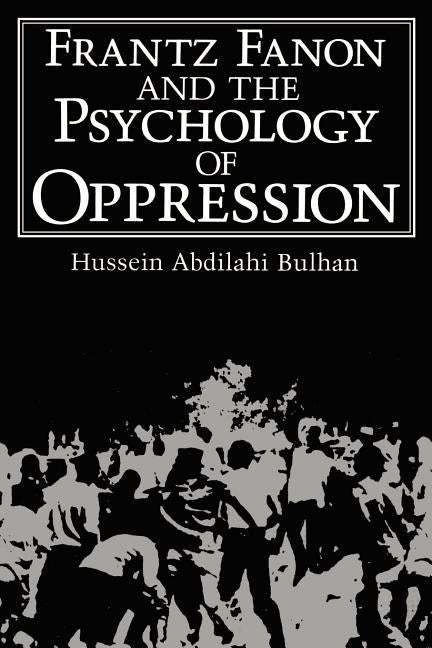 Frantz Fanon and the Psychology of Oppression (Softcover Reprint of the Original 1st 1985)