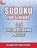 Piquant Puzzles Sudoku For Seniors: 125 Easy & Relaxing Large Print Sudoku Puzzles