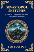 Sevastopol Sketches: A Gripping Account of War, Courage, and the Human Spirit
