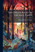 The Child's Book On the Soul, Part 1