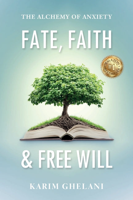 Fate, Faith & Free Will: The Alchemy of Anxiety