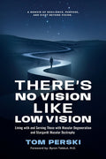 There's No Vision Like Low Vision: Living with and Serving Those with Macular Degeneration and Stargardt Macular Dystrophy