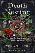 Death Nesting: The Heart-Centered Practices of a Death Doula (Edition, Revised)
