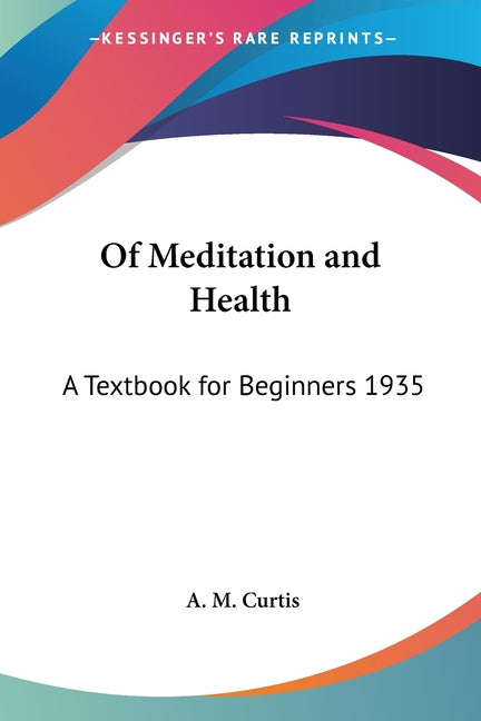 Of Meditation and Health: A Textbook for Beginners 1935