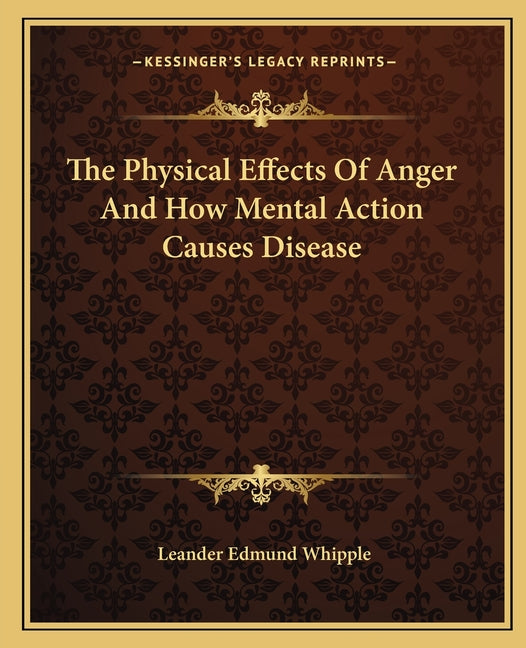 The Physical Effects Of Anger And How Mental Action Causes Disease
