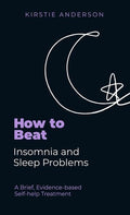 How to Beat Insomnia and Sleep Problems: A Brief, Evidence-Based Self-Help Treatment
