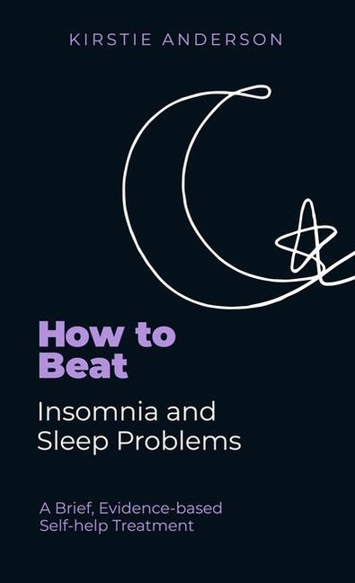 How to Beat Insomnia and Sleep Problems: A Brief, Evidence-Based Self-Help Treatment