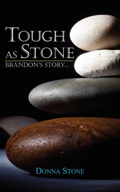 Tough as Stone: Brandon's Story . . .