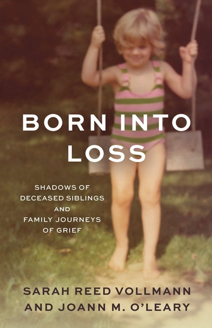 Born Into Loss: Shadows of Deceased Siblings and Family Journeys of Grief