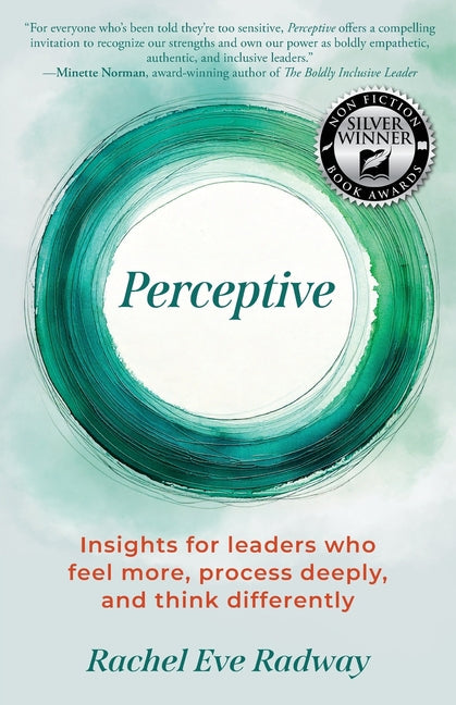 Perceptive: Insights for leaders who feel more, process deeply, and think differently