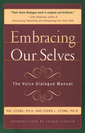 Embracing Our Selves: The Voice Dialogue Manual (Revised)