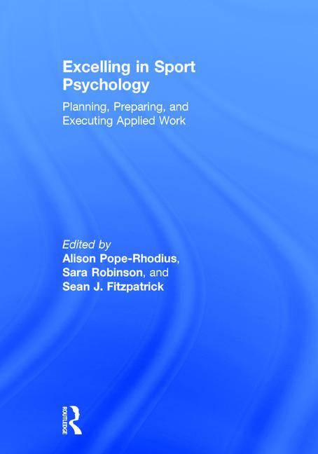 Excelling in Sport Psychology: Planning, Preparing, and Executing Applied Work