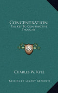 Concentration: The Key To Constructive Thought