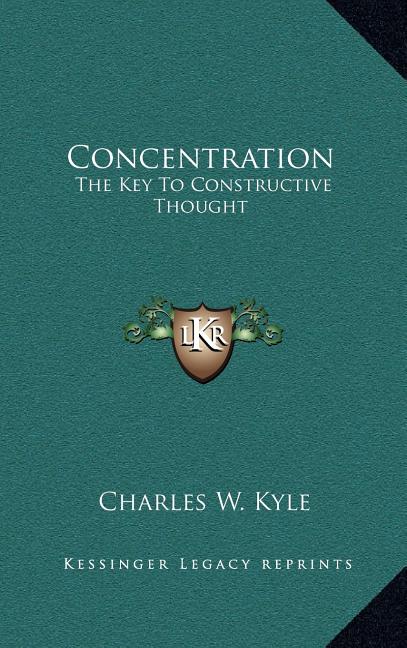 Concentration: The Key To Constructive Thought