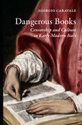 Dangerous Books: Censorship and Culture in Early Modern Italy (Pages, 8 Illustrations)