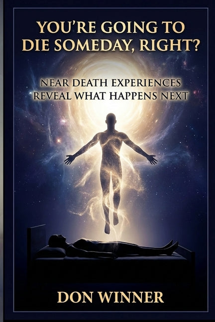You're Going To Die Someday, Right?