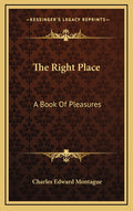 The Right Place: A Book Of Pleasures