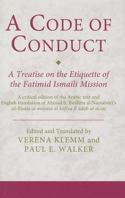 A Code of Conduct: A Treatise on the Etiquette of the Fatimid Ismaili Mission