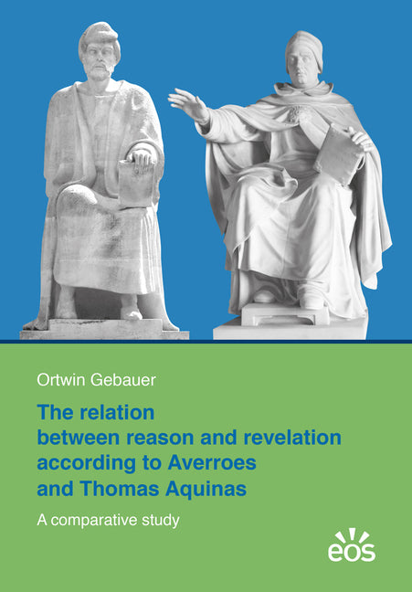 The Relation Between Reason and Revelation According to Averroes and Thomas Aquinas