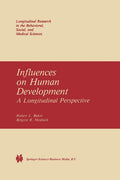 Influences on Human Development: A Longitudinal Perspective (Softcover Reprint of the Original 1st 1984)