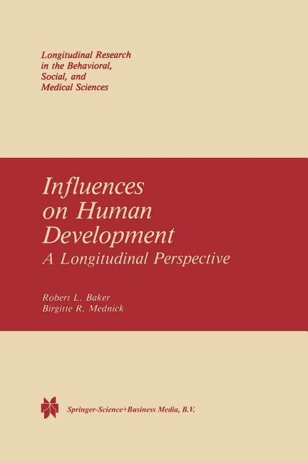 Influences on Human Development: A Longitudinal Perspective (Softcover Reprint of the Original 1st 1984)