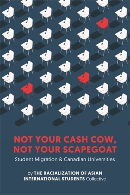Not Your Cash Cow, Not Your Scapegoat: Student Migration and Canadian Universities