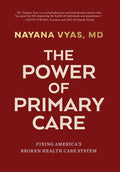 The Power of Primary Care: Fixing America's Broken Health Care System