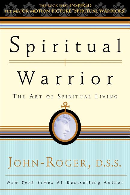 Spiritual Warrior: The Art of Spiritual Living