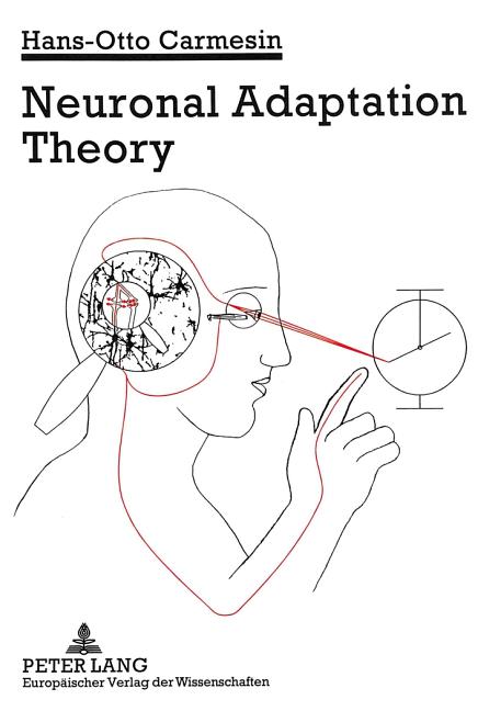 Neuronal Adaptation Theory: Including 29 Exercises with Solutions, 43 Essential Ideas and 108 Partially Coloured Figures, Experiment Explanations, and