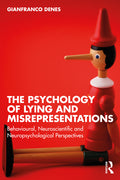 The Psychology of Lying and Misrepresentations: Behavioural, Neuroscientific and Neuropsychological Perspectives