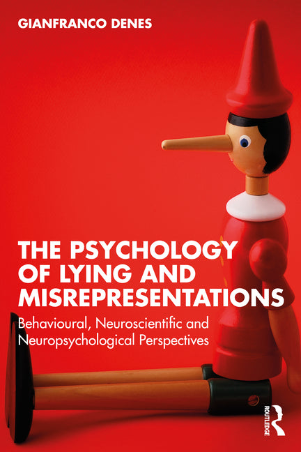 The Psychology of Lying and Misrepresentations: Behavioural, Neuroscientific and Neuropsychological Perspectives