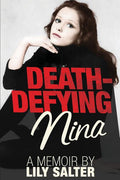 Death-Defying Nina: A True Story about Three Sisters and a Mother of a Midlife Crisis