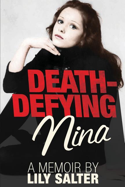Death-Defying Nina: A True Story about Three Sisters and a Mother of a Midlife Crisis