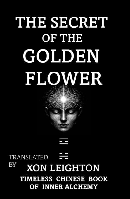 The Secret Of The Golden Flower: Timeless Chinese Book of Inner Alchemy