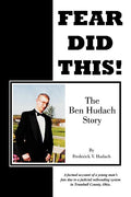 Fear Did This!: The Ben Hudach Story
