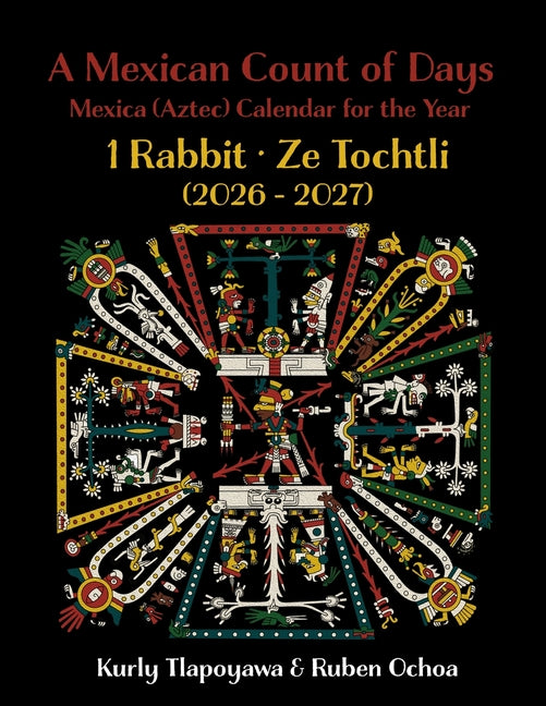 A Mexican Count of Days: Mexica (Aztec) Calendar for the Year 1 Rabbit