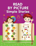 READ BY PICTURE. Simple Stories: Learn to Read. Book for Beginning Readers. Preschool, Kindergarten and 1st Grade