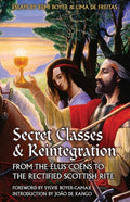 Secret Classes & Reintegration: From the Élus Coëns to the Rectified Scottish Rite