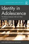 Identity in Adolescence 4e: The Balance Between Self and Other